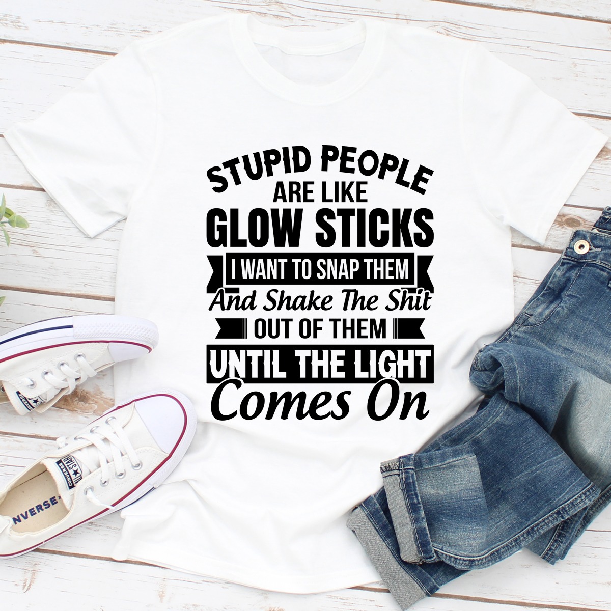 stupid people are like glowsticks