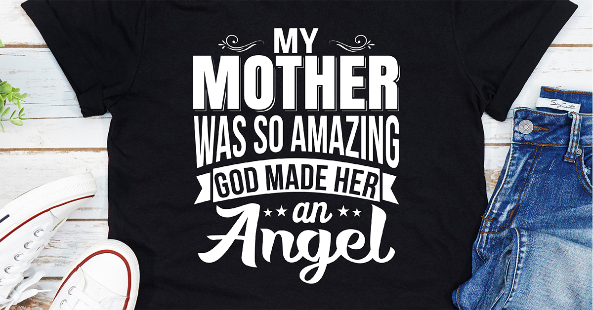 My Mother Was So Amazing God Made Her An