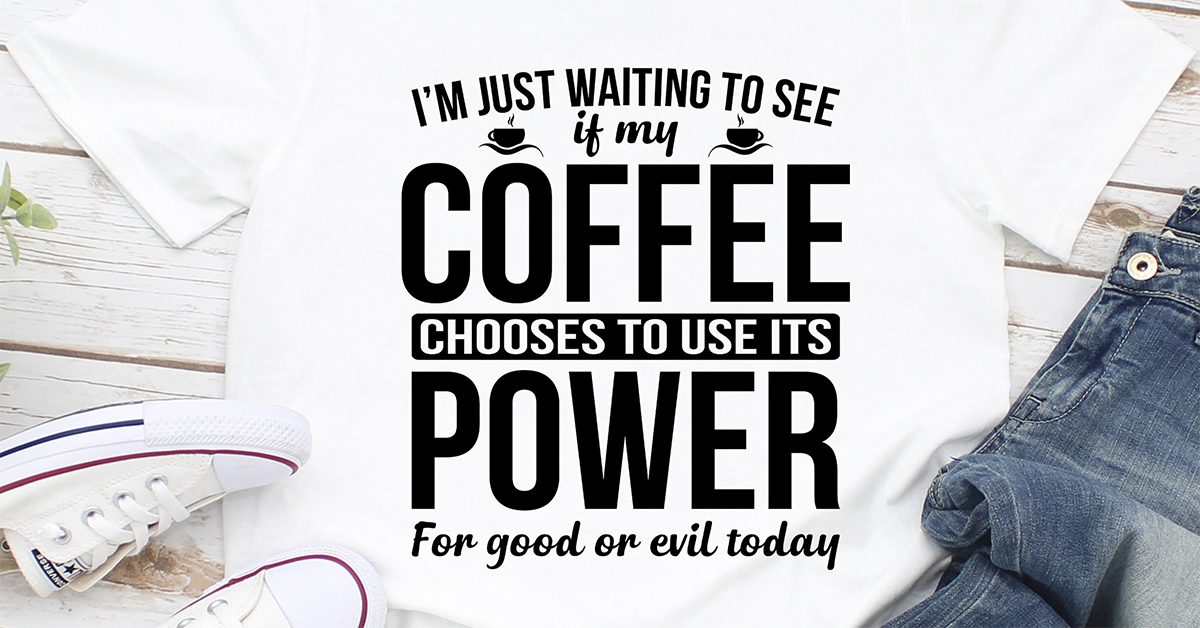 I'm Just Waiting To See If My Coffee Chooses To Use Its